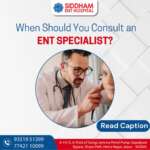 Why should you Consult an ENT Specialist?